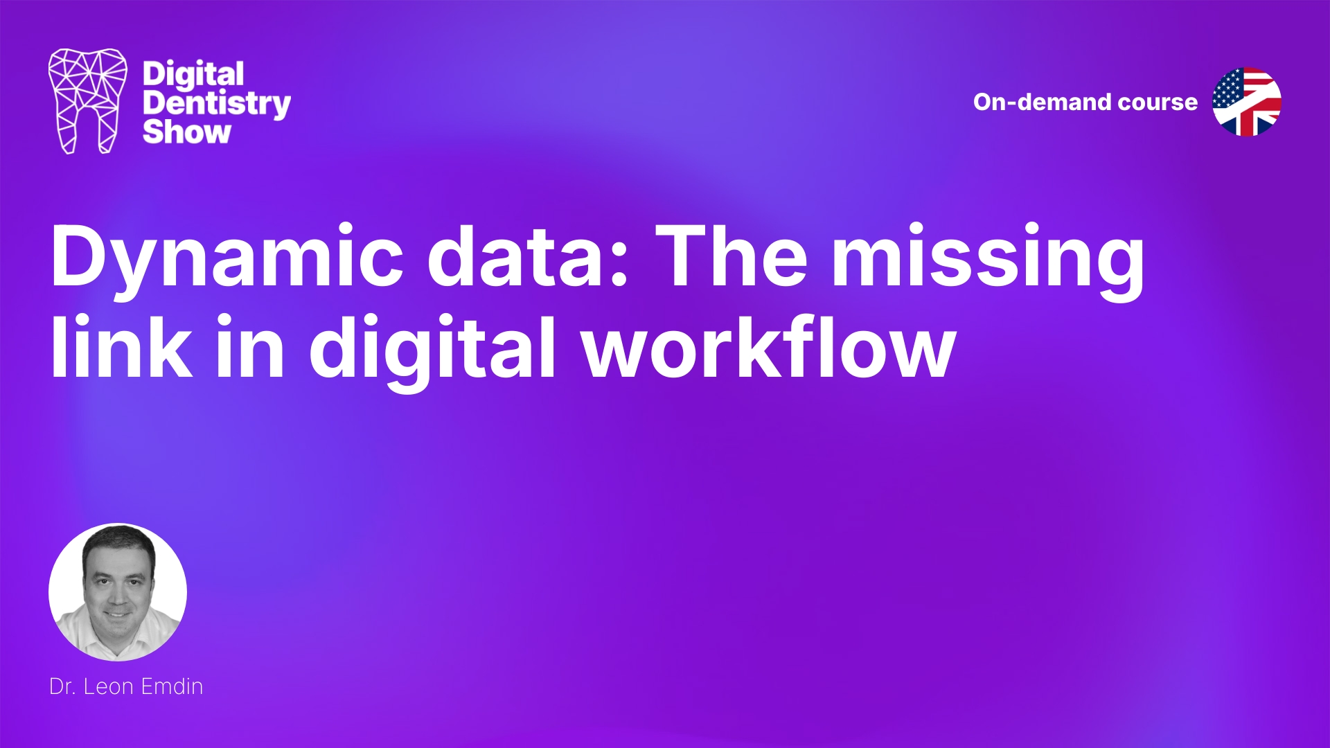 Dynamic data: The missing link in digital workflow - Webinar - DDS ...